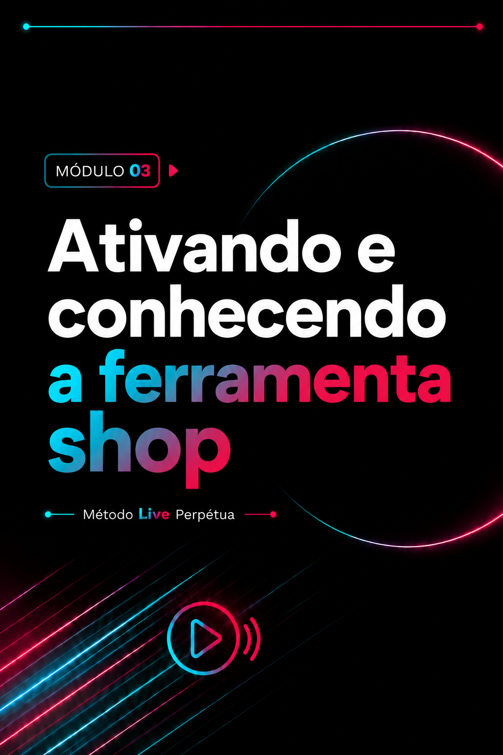 Módulo 03 — Ativando o TikTok Shop
