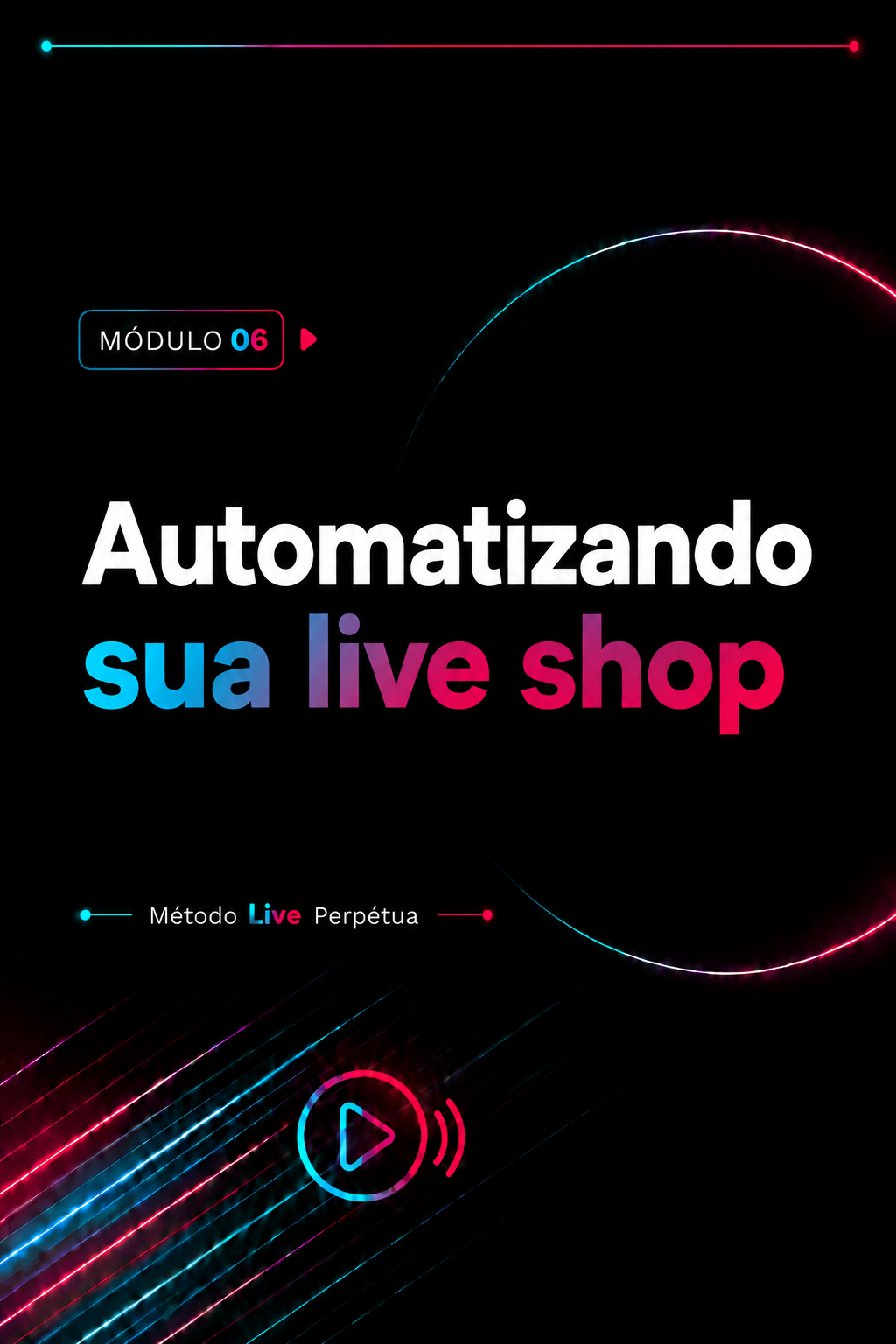 Módulo 06 — Automatizando sua Live Shop